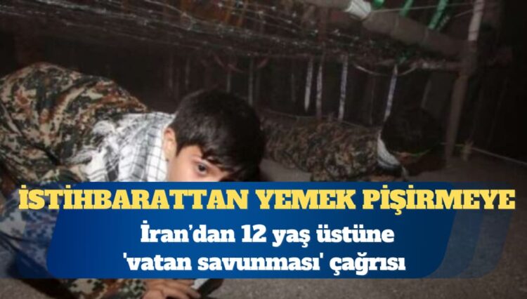 İran’dan 12 yaş üstüne ”vatan savunması” çağrısı