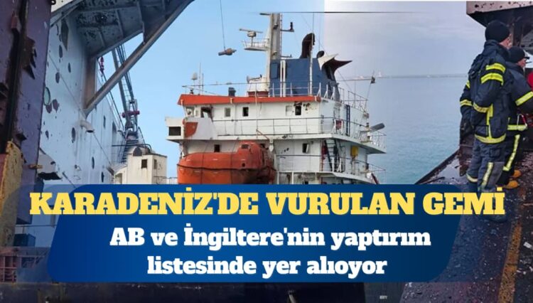 Dışişleri: Karadeniz’de vurulan gemi Türk MEB’i içindeydi