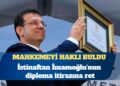 İstinaftan Ekrem İmamoğlu’nun diploma itirazına ret