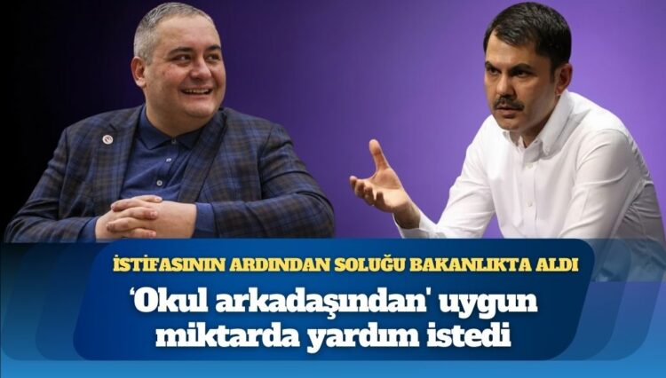 CHP’den istifa eden Özarslan ‘okul arkadaşından’ uygun miktarda yardım istedi